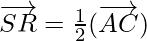 \overrightarrow{SR}=\frac{1}{2}(\overrightarrow{AC})