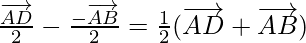 \frac{\overrightarrow{AD}}{2}-\frac{-\overrightarrow{AB}}{2}=\frac{1}{2}(\overrightarrow{AD}+\overrightarrow{AB})