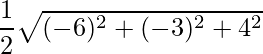 \dfrac{1}{2}\sqrt{(-6)^2+(-3)^2+4^2}