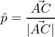 \hat{p} = \dfrac{\vec{AC}}{|\vec{AC}|}