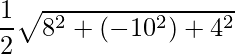 \dfrac{1}{2}\sqrt{8^2+(-10^2)+4^2}