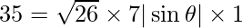 35 = \sqrt{26}\times7|\sin\theta|\times1