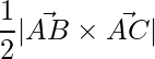 \dfrac{1}{2}|\vec{AB}\times\vec{AC}|