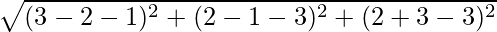 \sqrt{(3λ-2-1)^2+(2λ-1-3)^2+(2λ+3-3)^2}