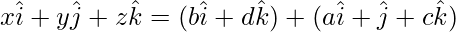 x\hat{i}+y\hat{j}+z\hat{k}=(b\hat{i}+d\hat{k})+λ(a\hat{i}+\hat{j}+c\hat{k})