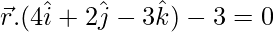 \vec{r}.(4\hat{i}+2\hat{j}-3\hat{k})-3=0