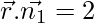 \vec{r}.\vec{n_1} =2     