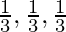 \frac{1}{√3}, \frac{1}{√3}, \frac{1}{√3}