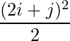 \dfrac{(2i+j)^2}{2}   