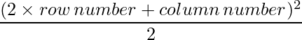 \dfrac{(2\times row\,number +  column\,number)^2}{2}    