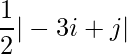 \dfrac{1}{2}|-3i+j|    