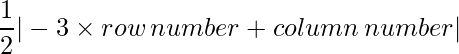 \dfrac{1}{2}|-3\times row\,number+column\,number|    