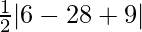 \frac{1}{2}|6-28+9|