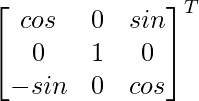 \begin{bmatrix}cosβ&0&sinβ\\0&1&0\\-sinβ&0&cosβ\end{bmatrix}^T     