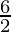 \frac{6}{2}  