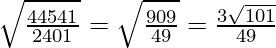 \sqrt{\frac{44541}{2401}} = \sqrt{\frac{909}{49}} = \frac{3\sqrt{101}}{49}