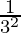 \frac{1}{3^2}