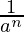 \frac{1}{a^n} 