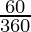 \frac{60°}{360°}