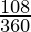 \frac{108°}{360°}