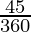 \frac{45°}{360°}