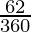 \frac{62°}{360°}