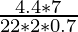 \frac{4.4*7}{22*2*0.7}