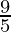 \frac{9}{5}