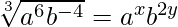 \sqrt[3]{a^6b^{-4}}=a^xb^{2y}