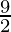 \frac{9}{2} 