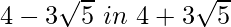 4-3\sqrt5\ in\ 4+3\sqrt5 