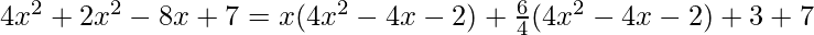 4x^2+2x^2-8x+7=x(4x^2-4x-2)+\frac{6}{4}(4x^2-4x-2)+3+7