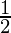 \frac{1}{2}