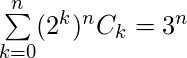 \sum\limits_{k=0}^n (2^k) ^nC_k = 3^n