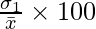 \frac{\sigma_1}{\bar{x}} \times 100