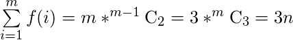 \sum\limits_{i=1}^{m} f(i) = m * ^{m-1}\mathrm{C}_2 = 3 * ^m\mathrm{C}_3 = 3n