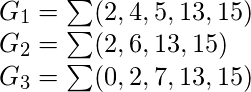 \newline G_{1}=\sum (2,4,5,13,15) \newline G_{2}=\sum (2,6,13,15) \newline G_{3}=\sum (0,2,7,13,15)