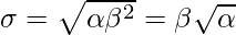 \sigma = \sqrt{\alpha \beta^2} = \beta\sqrt{\alpha}