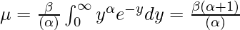 \mu = \frac{\beta}{Γ(\alpha)} \int^{\infty}_{0} y^{\alpha} e^{-y} dy = \frac{\beta Γ(\alpha+1)}{Γ(\alpha)}