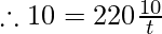 \therefore 10 = 220 \frac{10}{t}