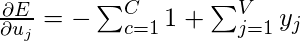  \frac{\partial E}{\partial u_j}= - \sum_{c=1}^{C}1 + \sum_{j=1}^{V}y_j 