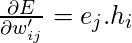  \frac{\partial E}{\partial w'_{ij}} = e_j.h_i 