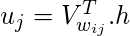  u_{j} = V_{w_{ij}}^T.h$ 