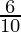 \frac{6}{10}