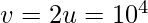 v = 2u = 10^{4} 