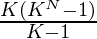 \frac{K(K^{N}-1)}{K-1}