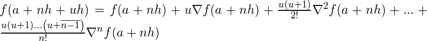f(a+nh+uh)=f(a+nh)+u\nabla f(a+nh)+\frac{u\left ( u+1 \right )}{2!}\nabla ^{2}f(a+nh)+...+\frac{u\left ( u+1 \right )...\left ( u+\overline{n-1} \right )}{n!}\nabla ^{n}f(a+nh)