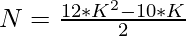 N = \frac{12*K^{2} - 10*K}{2}  