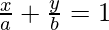 \frac{x}{a}+\frac{y}{b}=1