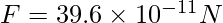 F=39.6\times 10^{-11}N 